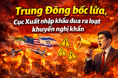 Trung Đông bốc lửa, Cục Xuất nhập khẩu đưa ra loạt khuyến nghị khẩn